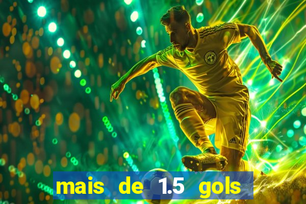 mais de 1.5 gols o que significa